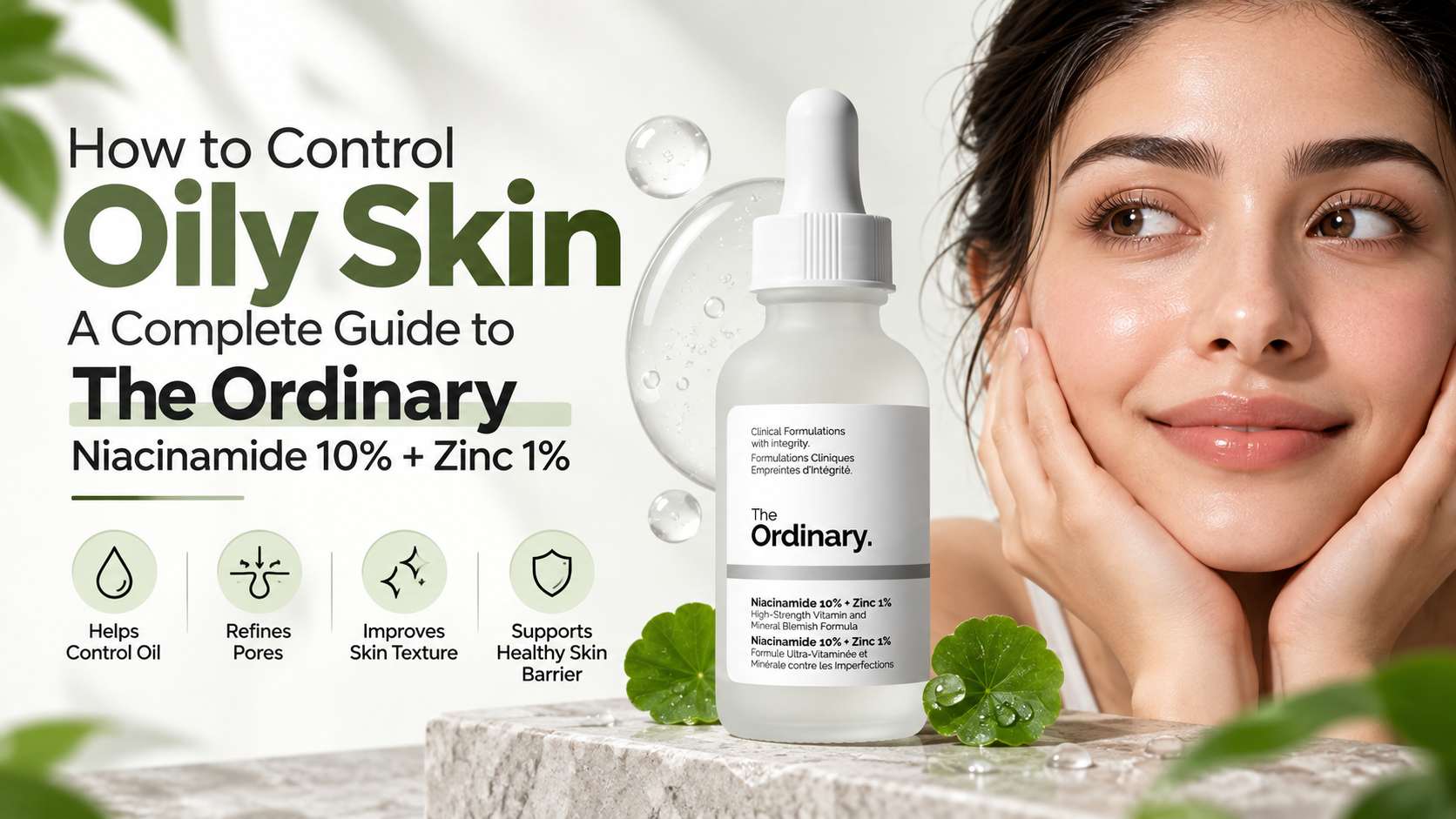 How to Control Oily Skin: A Complete Guide to The Ordinary Niacinamide 10% + Zinc 1% 